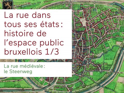 Balades à Bruxelles 1/3 |  La rue dans tous ses états : histoire de l’espace public bruxellois